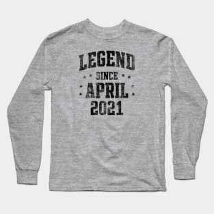 Legend since April 2021 Long Sleeve T-Shirt